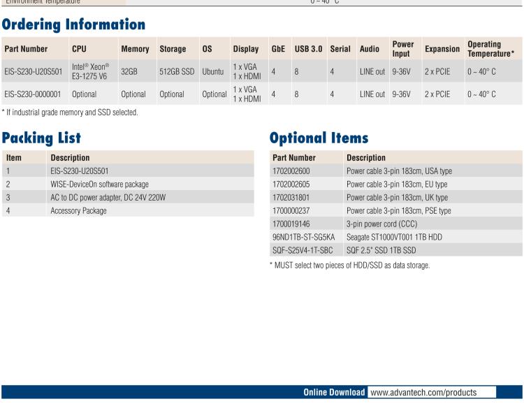 研華EI-A230 研華 EI-A230，邊緣計算系統服務器，搭載Intel Xeon E3-1275 V6 CPU，32GB RAM，512GB mSATA SSD，1T HDD *2，預裝Ubuntu 16.04操作系統。
